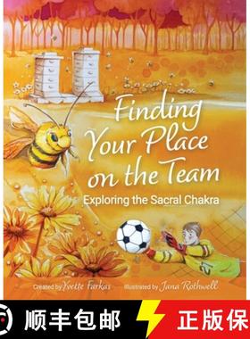 【3-4周达】Finding Your Place On The Team: Exploring the Sacral Chakra A Courageous Tale of Friendshi... [9781738215515]