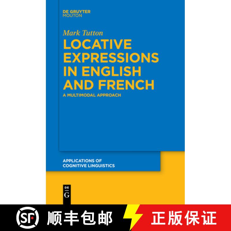 【4周达】Locative Expressions in English and French: A Multimodal Approach [9783110635041]
