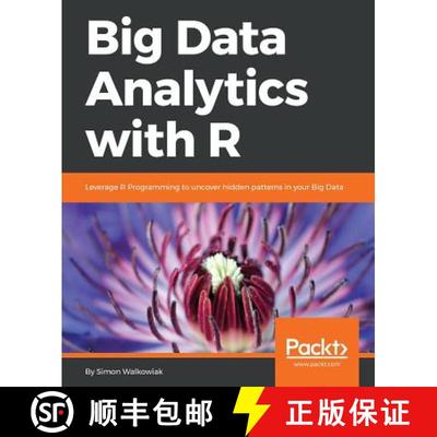 预订 Big Data Analytics with R: Leverage R Programming to uncover hidden patterns in your Big Data [9781786466457]