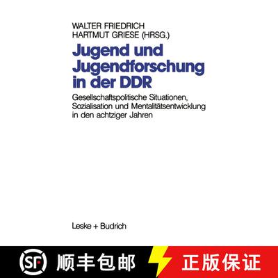【3-4周达】Jugend und Jugendforschung in der DDR : Gesellschaftspolitische Situationen, Sozialisation... [9783322959355]