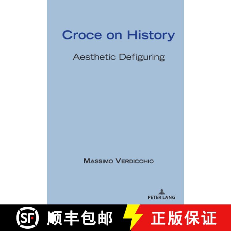 【2-3周达】Croce on History : Aesthetic Defiguring [9781433178948]