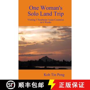【3-4周达】One Woman's Solo Land Trip: Visiting 5 Southeast Asian Countries in 6 Weeks [9781312858817]
