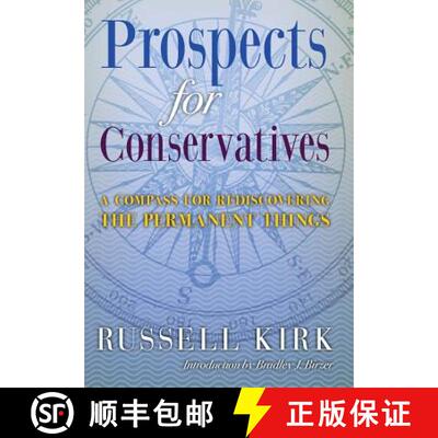 预订 Prospects for Conservatives: A Compass for Rediscovering the Permanent Things [9781621380498]