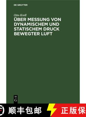 预订 UEber Messung Von Dynamischem Und Statischem Druck Bewegter Luft [9783486733365]