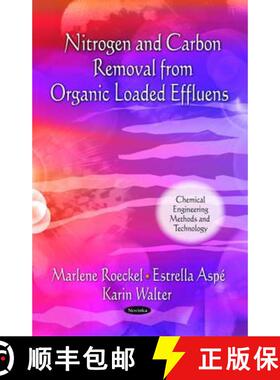 【3-4周达】Nitrogen and Carbon Removal from Organic Loaded Effluents [9781617284854]