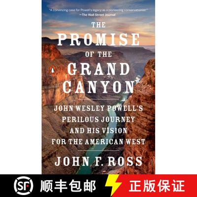 【3-4周达】The Promise of the Grand Canyon: John Wesley Powell's Perilous Journey and His Vision for ... [9780143128953]