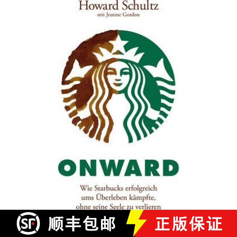 【3-4周达】Onward - Wie Starbucks erfolgreich ums UEberleben kampfte, ohne seine Seele zu verlieren: ... [9783527507566]
