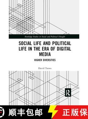 【3-4周达】Social Life and Political Life in the Era of Digital Media : Higher Diversities [9780367884000]