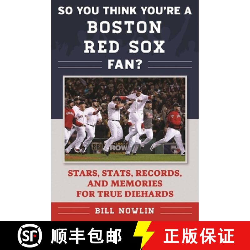 【3-4周达】So You Think You're a Boston Red Sox Fan?: Stars, Stats, Records, and Memories for True Di... [9781613219744]