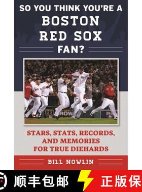 【3-4周达】So You Think You're a Boston Red Sox Fan?: Stars, Stats, Records, and Memories for True Di... [9781613219744]