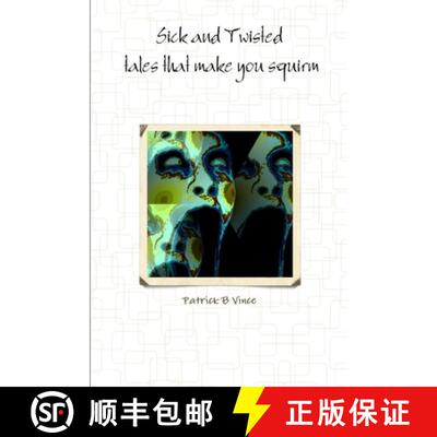 【3-4周达】Sick and Twisted   tales that make you squirm [9781304302205]