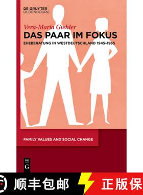 【3-4周达】Das Paar Im Fokus: Eheberatung in Westdeutschland 1945-1965 [9783111088983]