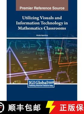 【3-4周达】Utilizing Visuals and Information Technology in Mathematics Classrooms [9781668499887]