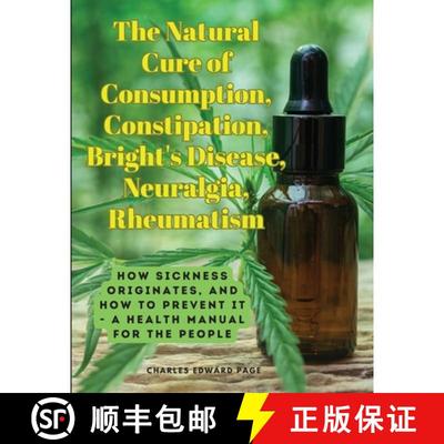 【3-4周达】The Natural Cure of Consumption, Constipation, Bright's Disease, Neuralgia, Rheumatism: Ho... [9781805478485]