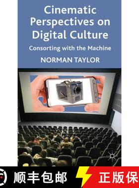 【3-4周达】Cinematic Perspectives on Digital Culture: Consorting with the Machine [9780230298927]