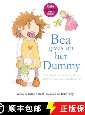【3-4周达】Bea Gives up her Dummy: The book that makes children want to move on from dummies! (Featur... [9780992616731]