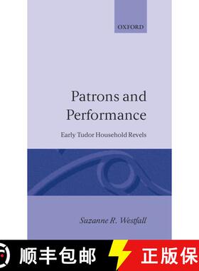 【3-4周达】Patrons and Performance: Early Tudor Household Revels [9780198128809]