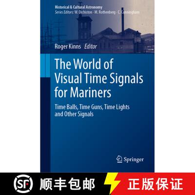 【3-4周达】The World of Visual Time Signals for Mariners: Time Balls, Time Guns, Time Lights and Othe... [9783031573330]