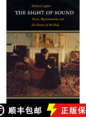 预订 The Sight of Sound: Music, Representation, and the History of the Body [9780520203426]