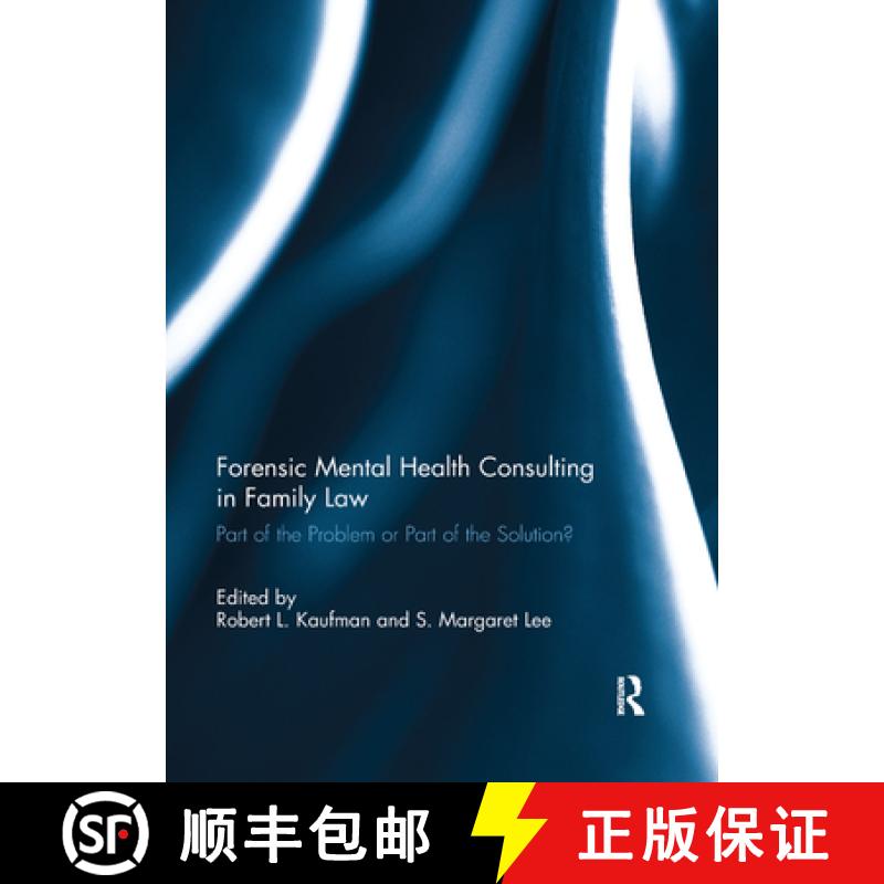 【3-4周达】Forensic Mental Health Consulting in Family Law: Part of the Problem or Part of the Solution? [9781138377301]