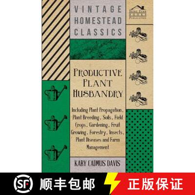 【3-4周达】Productive Plant Husbandry - Including Plant Propagation, Plant Breeding, Soils, Field Cro... [9781447463474]