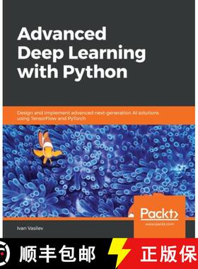 预订 Advanced Deep Learning with Python: Design and implement advanced next-generation AI solutions u... [9781789956177]