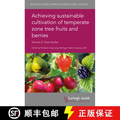 【3-4周达】Achieving sustainable cultivation of temperate zone tree fruits and berries Volume 2 : Cas... [9781786762122]