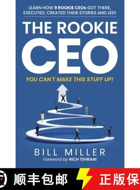 【3-4周达】The Rookie CEO, You Can't Make This Stuff Up!: Learn how 9 rookie CEOs got there, executed... [9781735653815]