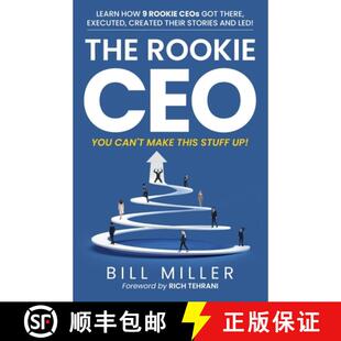 【3-4周达】The Rookie CEO, You Can't Make This Stuff Up!: Learn how 9 rookie CEOs got there, executed... [9781735653815]