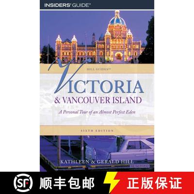 【3-4周达】Victoria and Vancouver Island : A Personal Tour Of An Almost Perfect Eden (6th Edition) (6... [9780762745647]
