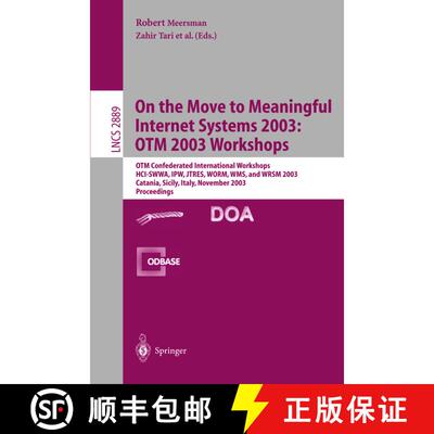 【3-4周达】On the Move to Meaningful Internet Systems 2003 - OTM 2003 Workshops: OTM Confederated Int... [9783540204947]