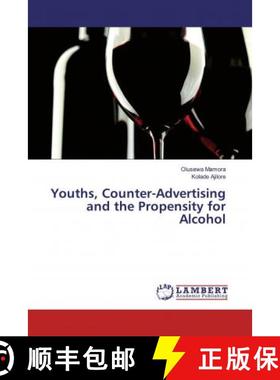 预订 Youths, Counter-Advertising and the Propensity for Alcohol [9786202060646]