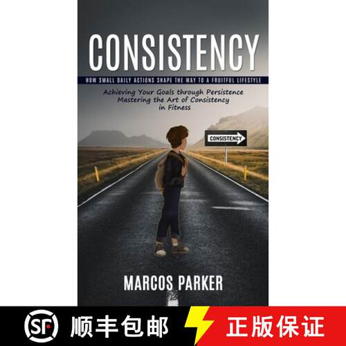【3-4周达】Consistency: How Small Daily Actions Shape the Way to a Fruitful Lifestyle (Achieving Your... [9781999550202]