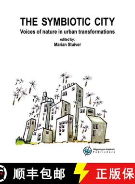 预订 The Symbiotic City: Voices of Nature in Urban Transformations [9789086863839]