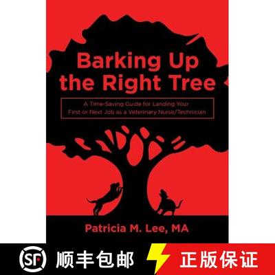 【3-4周达】Barking up the Right Tree: A Time-Saving Guide for Landing Your First or Next Job as a Vet... [9781480874862]