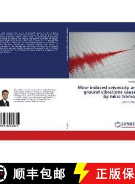 预订 Mine induced seismicity and ground vibrations caused by mine tremors [9783330044852]