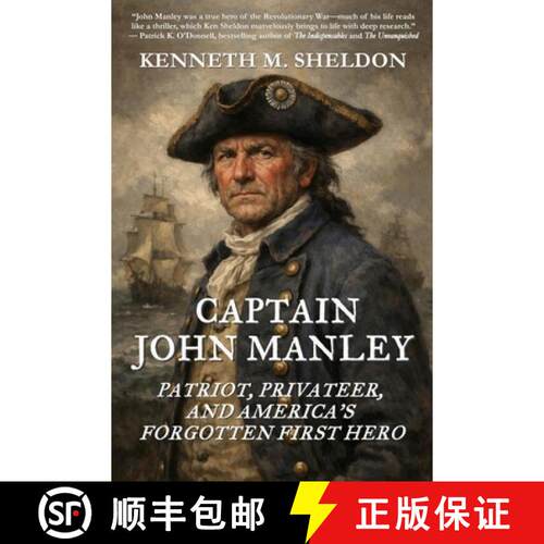 【3-4周达】Captain John Manley: Patriot, Privateer, and America's Forgotten First Hero [9798994932308]