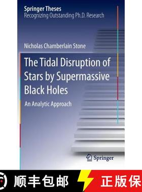 【3-4周达】The Tidal Disruption of Stars by Supermassive Black Holes : An Analytic Approach [9783319126753]