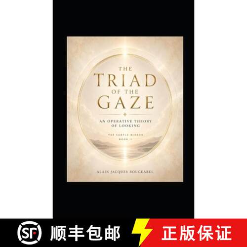 【3-4周达】The Triad of the Gaze: An Operative Theory of Looking: The Subtle Mirror - Book II [9791098278518]