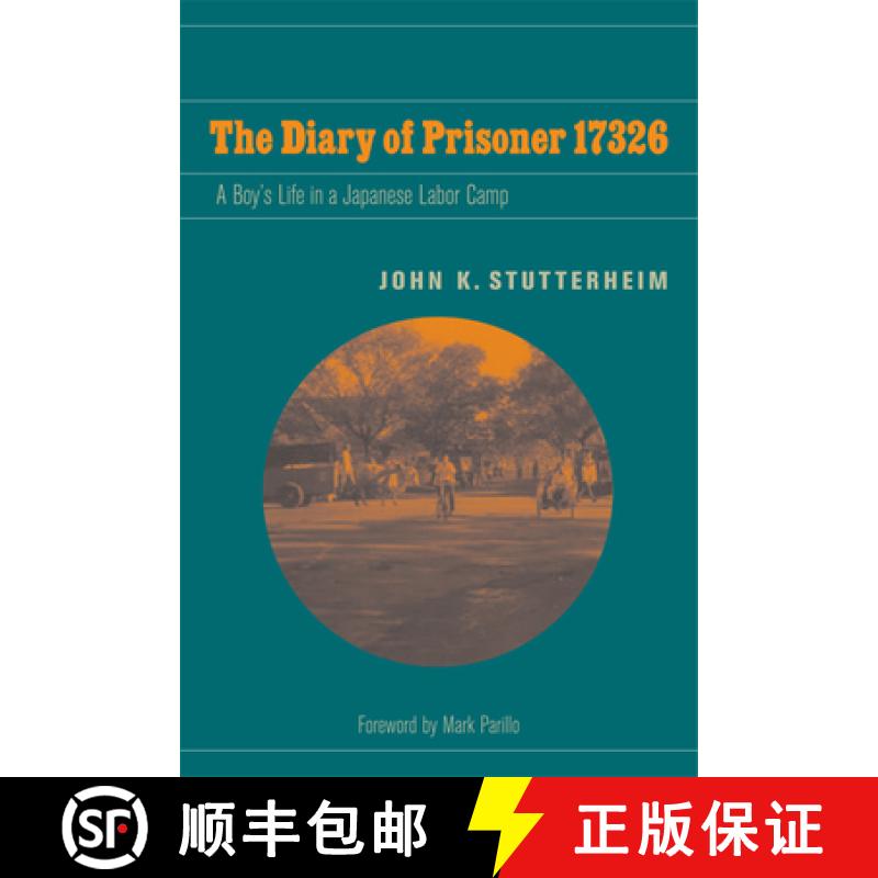 【3-4周达】The Diary of Prisoner 17326: A Boy's Life in a Japanese Labor Camp [9780823231515]