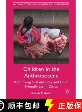 【3-4周达】Children in the Anthropocene : Rethinking Sustainability and Child Friendliness in Cities [9781349682782]
