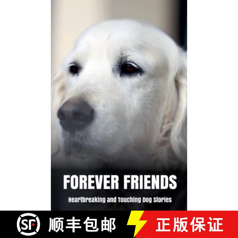 【3-4周达】Forever Friends: Heartbreaking and Touching Dog Stories [9798230888000]