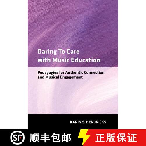 【3-4周达】Daring to Care with Music Education: Pedagogies for Authentic Connection and Musical Engag... [9780197777558]
