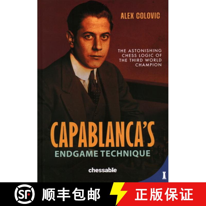 【3-4周达】Capablanca's Endgame Technique: The Astonishing Chess Logic of the Third World Champion [9789083434926]