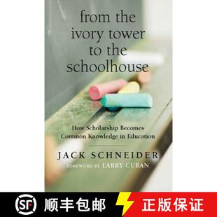 【3-4周达】From the Ivory Tower to the Schoolhouse: How Scholarship Becomes Common Knowledge in Educa... [9781612506692]