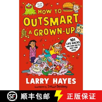 【3-4周达】How to Outsmart a Grown-up: 101 Life Hacks and Fun Facts Just for Kids: A wacky and creati... [9781529506648]