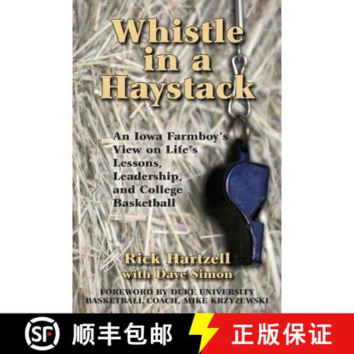 【3-4周达】Whistle in a Haystack: An Iowa Farmboy's View on Life's Lessons, Leadership and College Ba... [9780692567920]