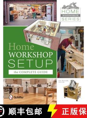 【3-4周达】Home Woodworker Series: Home Workshop Setup--The Complete Guide: Home Workshop Setup - The... [9780764344183]