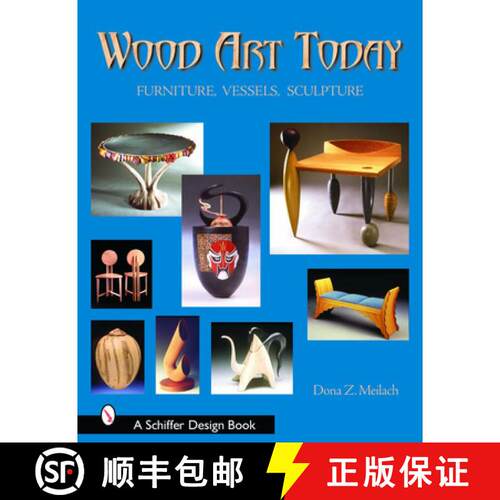 【3-4周达】精装 Wood Art Today: Furniture, Vessels, Sculpture: Furniture, Vessels, Sculpture [9780764319129]