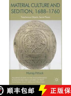 【3-4周达】Material Culture and Sedition, 1688-1760: Treacherous Objects, Secret Places [9781137278081]